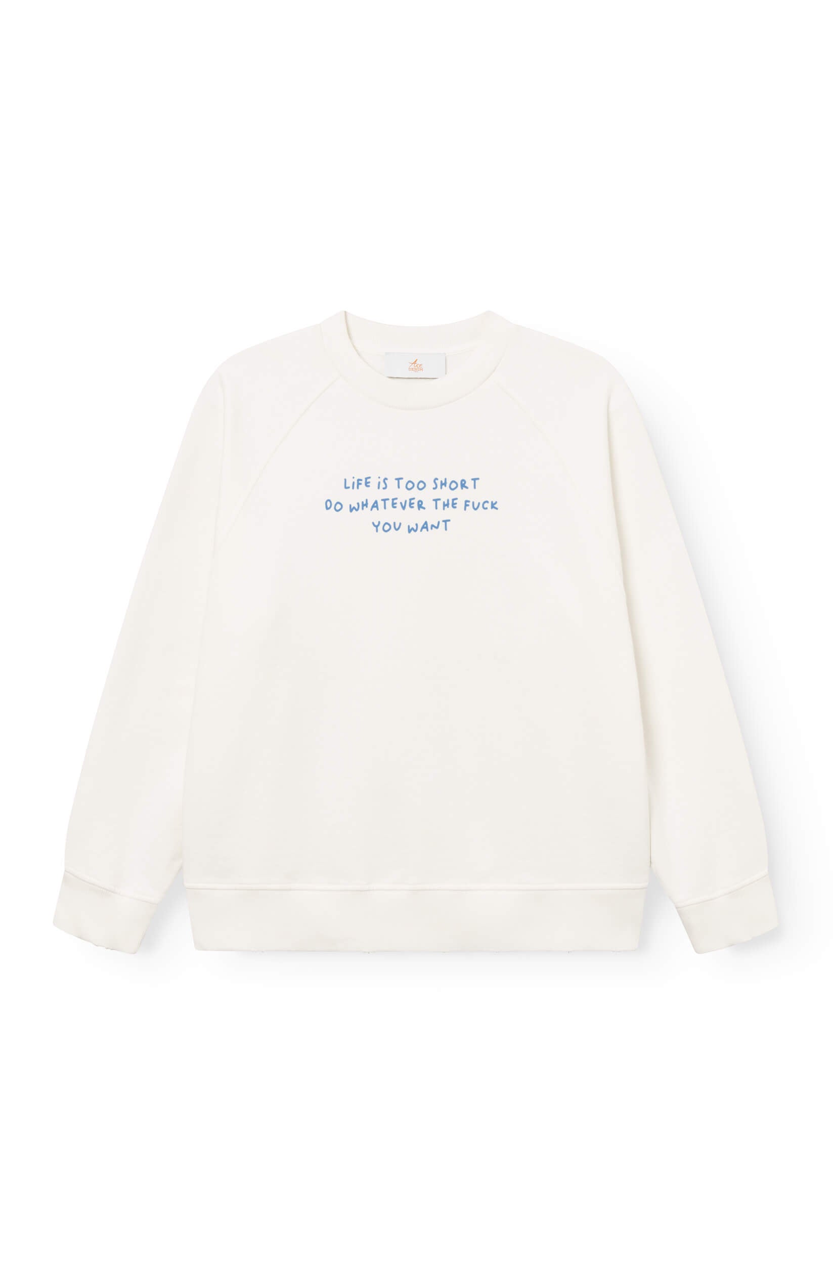 Vue de face du sweat-shirt en coton blanc cassé teint artisanalement avec la phrase "life is too short, do whatever the f*** you want"