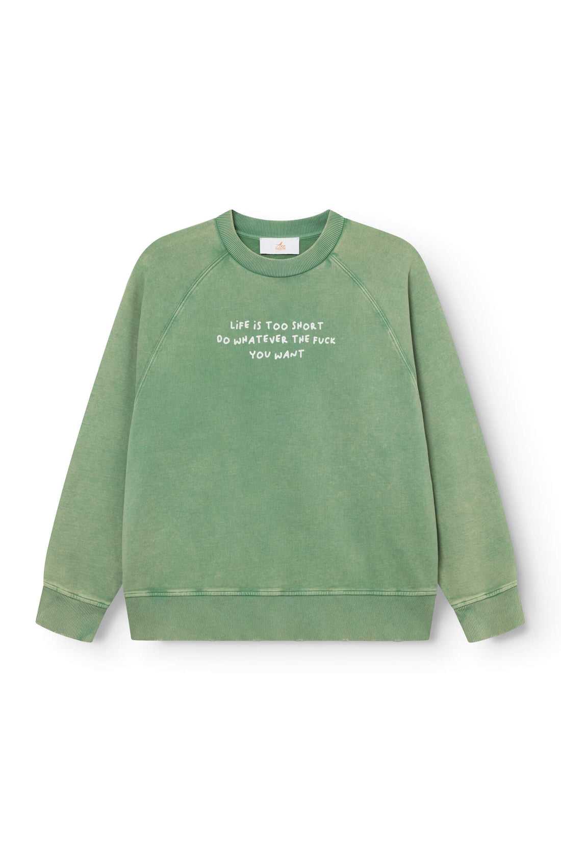 Vue de face du sweat-shirt en coton vert teint artisanalement avec la phrase "life is too short, do whatever the f*** you want"